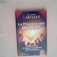 La Physique des Miracles Pénétrez dans le c...