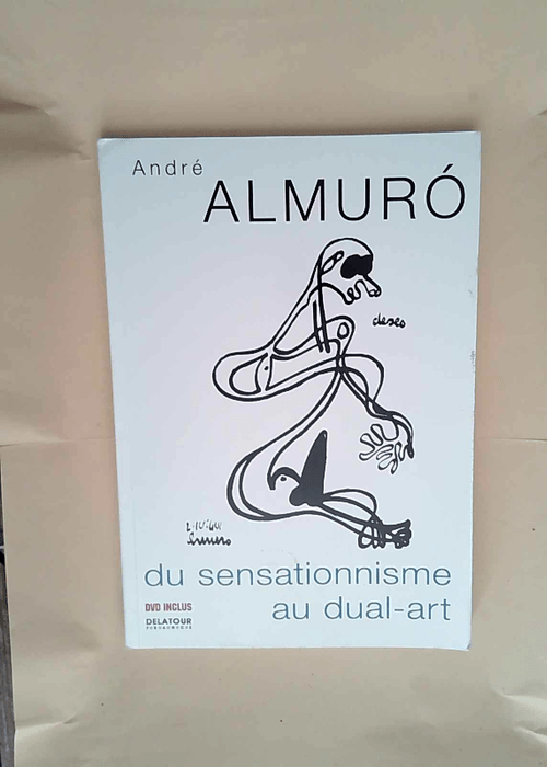 André Almuro du sensationnisme au dual-art  ...