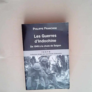 Les guerres d Indochine T2 De 1949 à la chut...