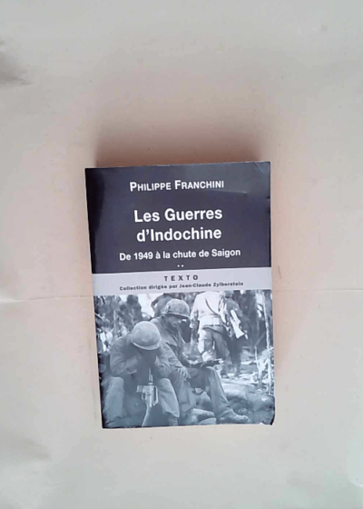 Les guerres d Indochine T2 De 1949 à la chute de Saïgon - Philippe Franchini