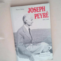 Joseph peyre 1892-1968 L homme et l oeuvre &#...