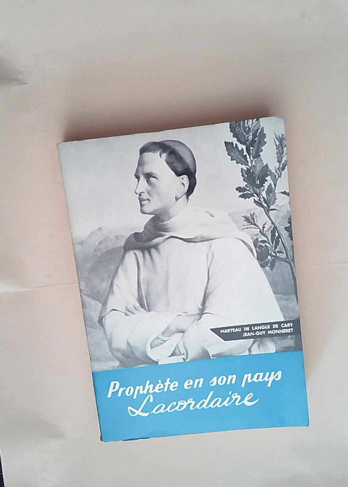 Prophète en son pays Lacordaire (1802 &#8211...