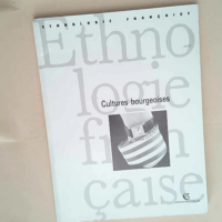 Ethnologie Française Cultures Bourgeoises Re...