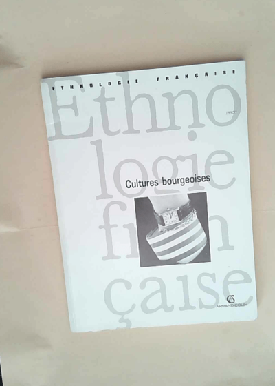 Ethnologie Française Cultures Bourgeoises Revue Janvier-Mars 1990 Tome 20  - Pinçon-Charlot Wagner Grange Le Wita