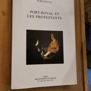Chroniques De Port-Royal – Port-Royal Et Les Protestants – Collectif