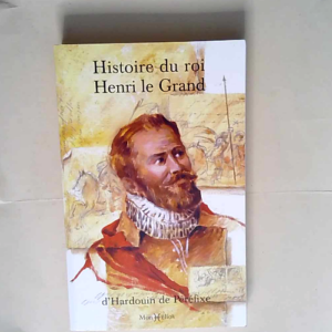 Histoire du roi Henri le Grand  – Hardo...