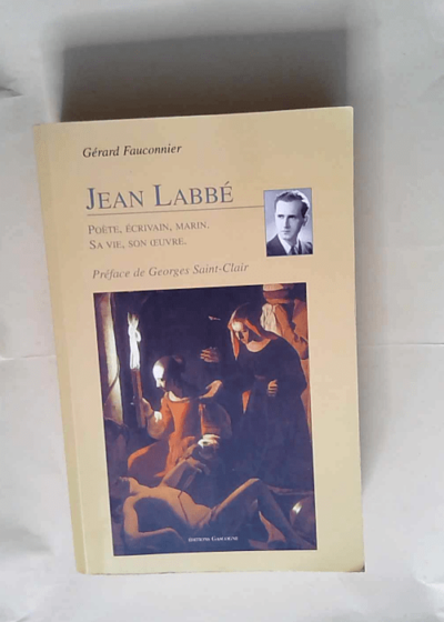 Jean Labbé poète écrivain marin sa vie son oeuvre - gérard fauconnier