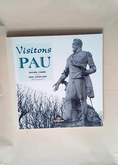 Visitons Pau en Béarn  - Michel Fabre