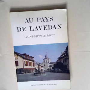 Au pays de Lavedan Saint-Savin et Sazos &#821...