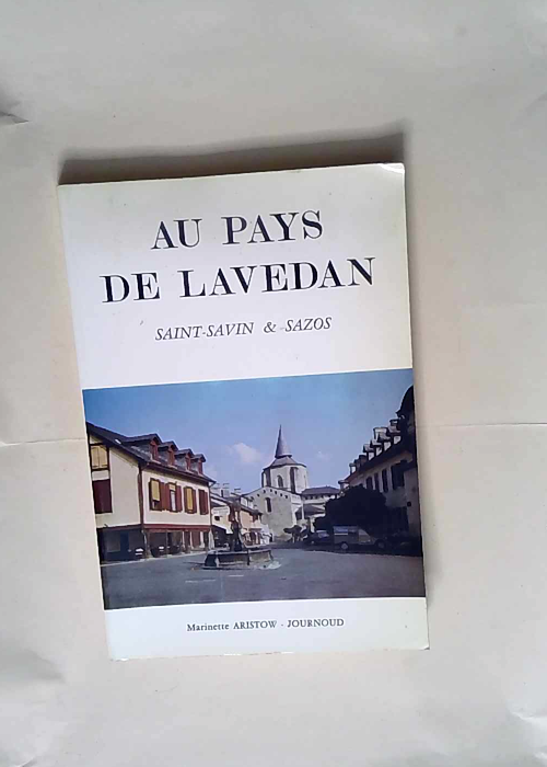 Au pays de Lavedan Saint-Savin et Sazos &#821...