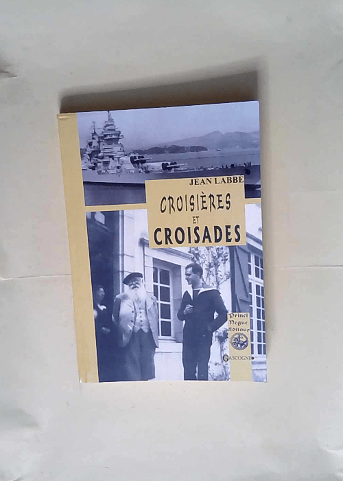 Croisieres et Croisades  – Jean Labbe