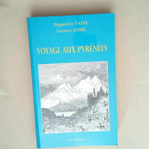 Voyage aux Pyrénées  – Hippolyte Tain...
