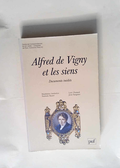 Alfred de Vigny et les siens  – Alfred de Vigny