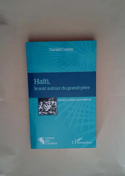 Haïti le soir autour du grand-père Quatre contes merveilleux - Daniel Coissy