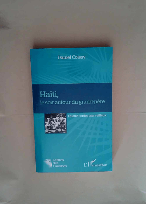 Haïti le soir autour du grand-père Quatre contes merveilleux – Daniel Coissy