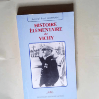 Histoire elementaire de vichy  – Auphan...