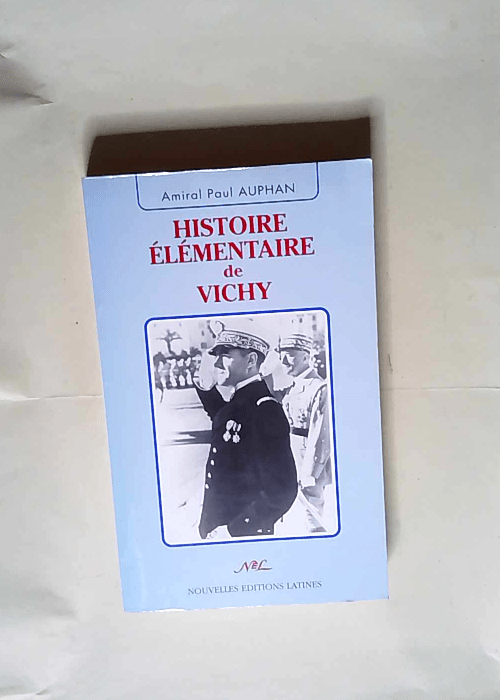 Histoire elementaire de vichy  – Auphan...