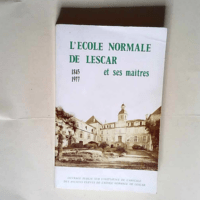 L École normale de Lescar et ses maîtres  &...