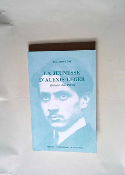 La jeunesse d alexis leger  - René Rouyère