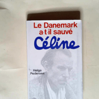 Le Danemark a-t-il sauvé Céline ? : 1945-19...