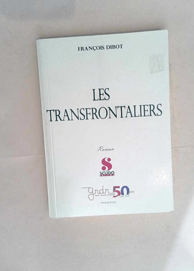 Les Transfrontaliers  - François Dibot