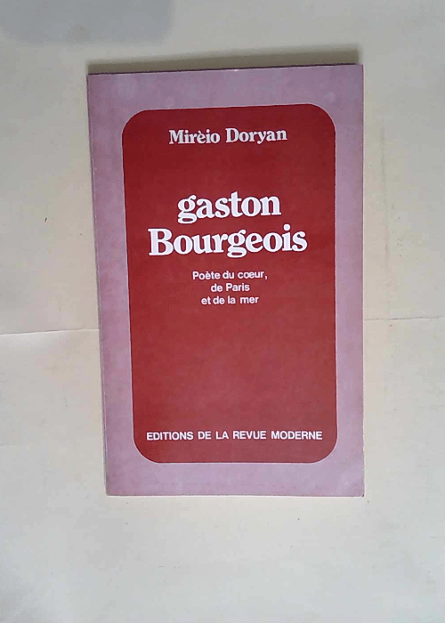 Gaston Bourgeois Poète du coeur de Paris et ...