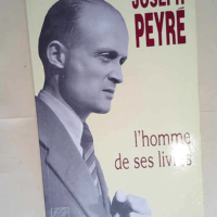 Joseph Peyré L homme de ses livres : actes d...