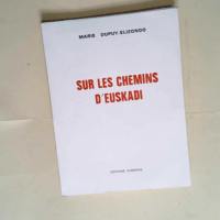 Sur les chemins d Euskadi  – Marie Dupu...