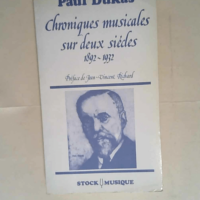 Chroniques musicales sur deux siècles: 1892-...