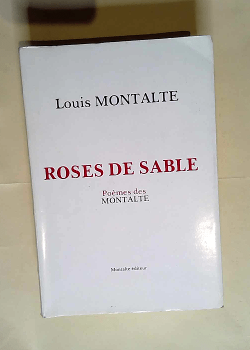 Roses de sable poèmes des Montalte  – ...