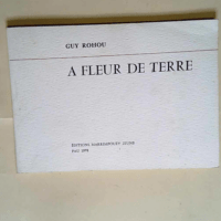 À fleur de terre  – Rohou Guy