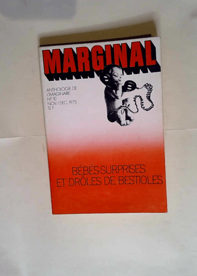 Revue Marginal anthologie de l imaginaire n° 10 novembre décembre 1975 Bébés surprises et drôles de bestioles Frederick Pohl Damon Knight Richard Wilson Bixby Robert Sheckley  - Revue Marginal