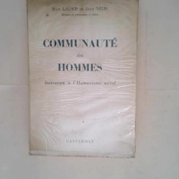 Communauté des hommes initiation à l Humanisme social.  – Jean & Jean Nelis Laloup