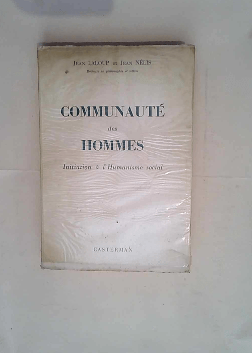 Communauté des hommes initiation à l Humanisme social.  – Jean & Jean Nelis Laloup