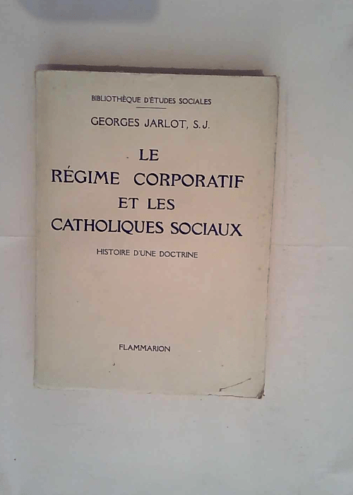 Le Régime Corporatif Et Les Catholiques Soci...