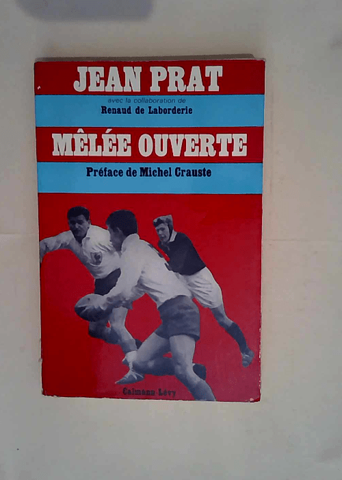 Mêlée ouverte Jean Prat avec la collaborati...