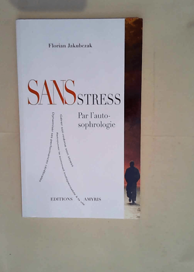 Sans stress l auto-sophrologie - Florian Jakubczak