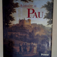 Histoire de Pau  – Pierre Tucoo-Chala