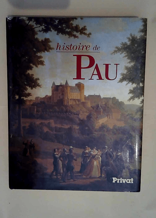 Histoire de Pau  – Pierre Tucoo-Chala