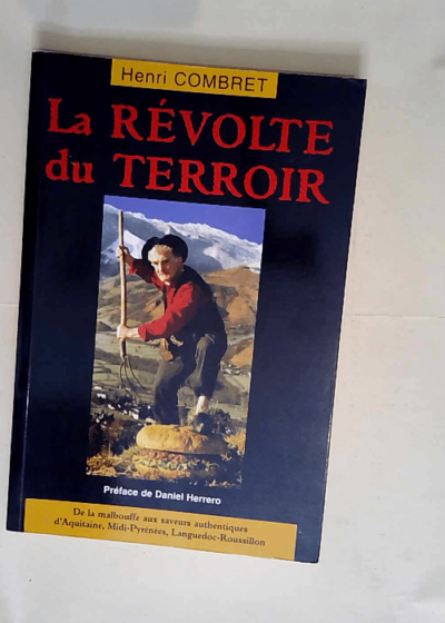 La Révolte du terroir  - Henri Combret