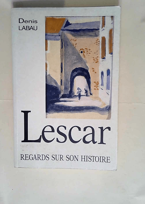 Lescar Regards sur son histoire  – Deni...