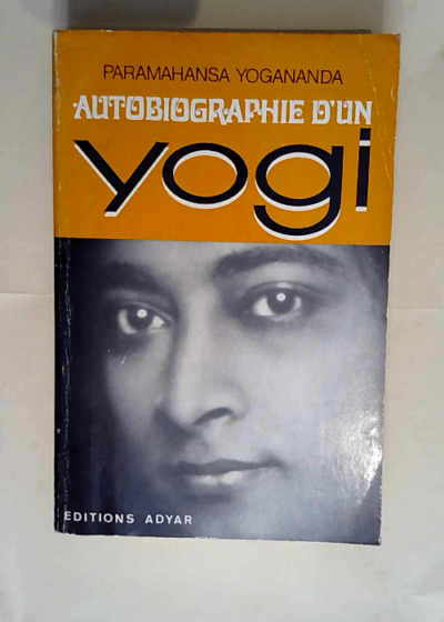 Autobiographie d un yogi adyar 1973  - Paramahansa Yogananda