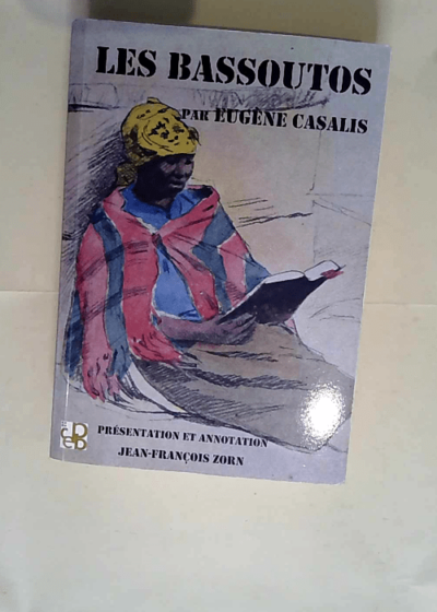 Les Bassoutos Vingt-trois années d études et d observations au sud de l Afrique - Eugène Casalis