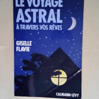 Le Voyage astral à travers vos rêves  &#821...