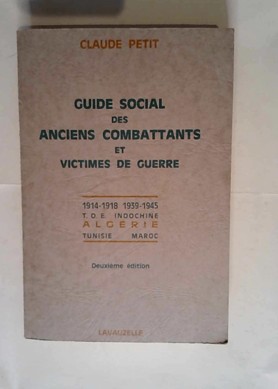 Guide social des anciens combattants et victimes de guerre  - Claude Petit