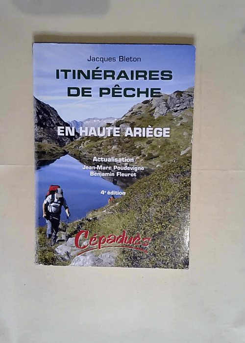 Itinéraires de pêche en haute Ariège  – Jacques Bleton