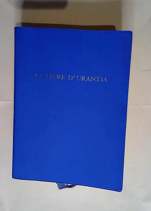 Le Livre d Urantia  – Urantia Foundation