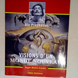 Visions d un monde nouveau – dix prophe...