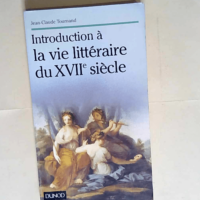 Introduction à la vie littéraire du xviie siècle  – Jean-Claude Tournand