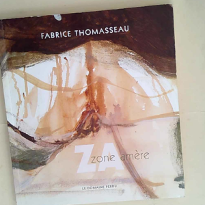 Zone amère – 
Fabrice Thomasseau